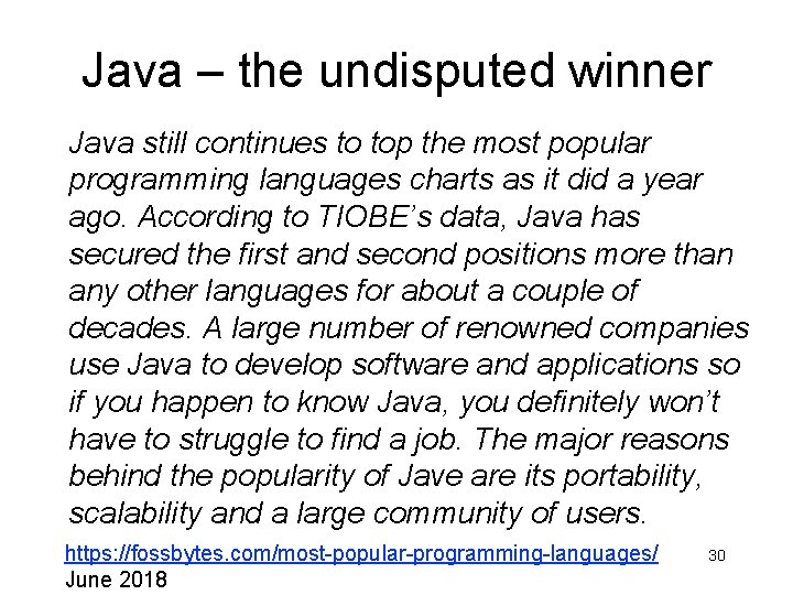 Java – the undisputed winner Java still continues to top the most popular programming