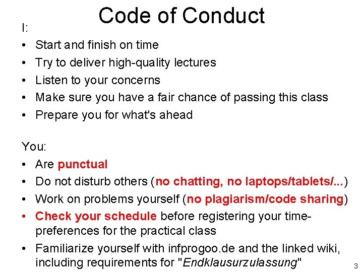 I: • • • Code of Conduct Start and finish on time Try to