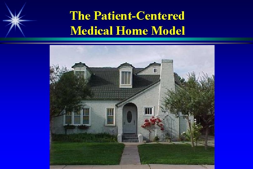 The Patient-Centered Medical Home Model 