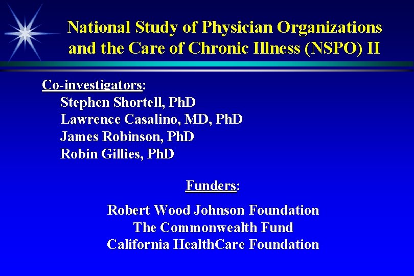 National Study of Physician Organizations and the Care of Chronic Illness (NSPO) II Co-investigators:
