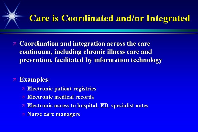 Care is Coordinated and/or Integrated Coordination and integration across the care continuum, including chronic