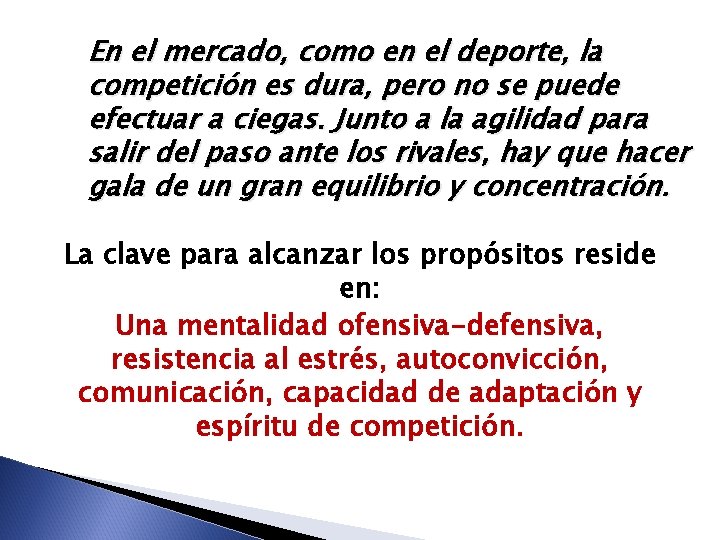 En el mercado, como en el deporte, la competición es dura, pero no se En el mercado, como en el deporte, la competición es dura, pero no se