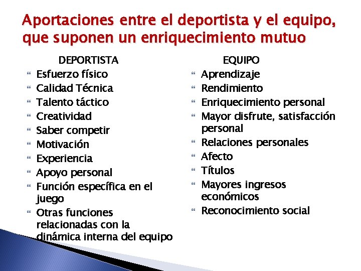 Aportaciones entre el deportista y el equipo, que suponen un enriquecimiento mutuo DEPORTISTA Esfuerzo