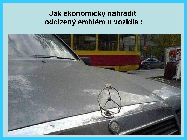 Jak ekonomicky nahradit odcizený emblém u vozidla : 