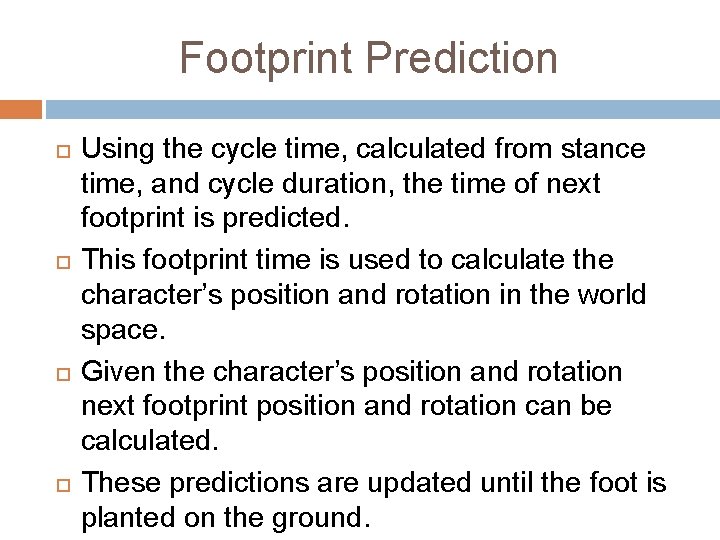 Footprint Prediction Using the cycle time, calculated from stance time, and cycle duration, the