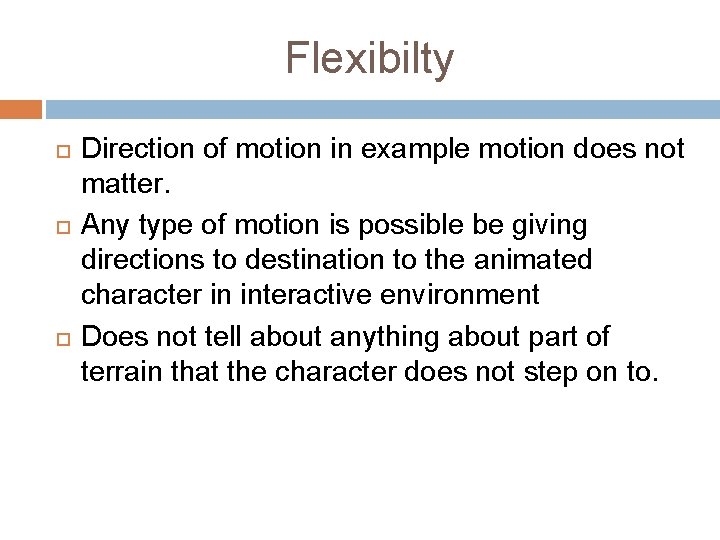 Flexibilty Direction of motion in example motion does not matter. Any type of motion