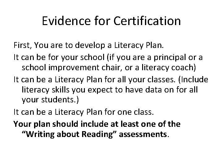 Evidence for Certification First, You are to develop a Literacy Plan. It can be