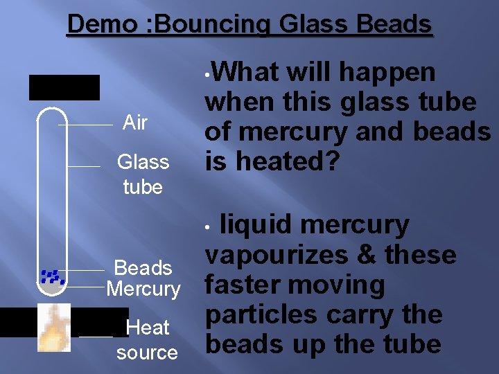 Demo : Bouncing Glass Beads • What Air Glass tube will happen when this