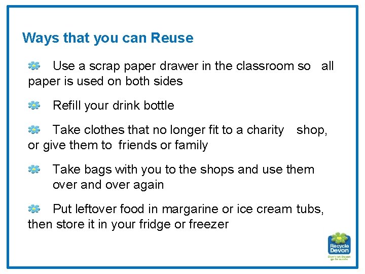 Ways that you can Reuse Use a scrap paper drawer in the classroom so