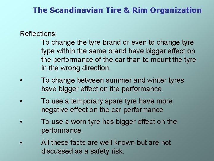 The Scandinavian Tire & Rim Organization Reflections: To change the tyre brand or even