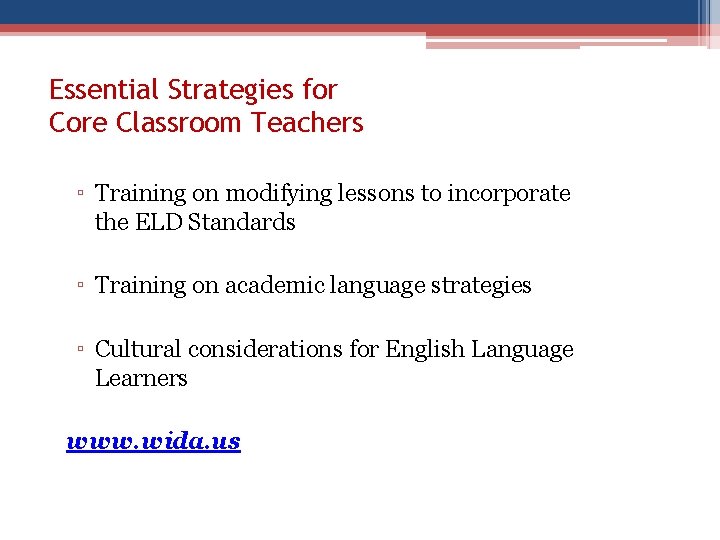 Essential Strategies for Core Classroom Teachers ▫ Training on modifying lessons to incorporate the