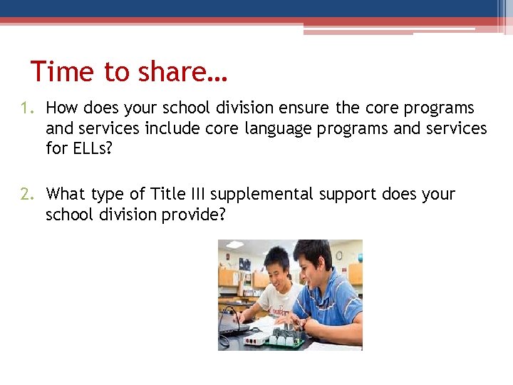 Time to share… 1. How does your school division ensure the core programs and