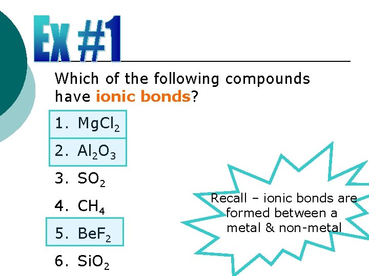 Which of the following compounds have ionic bonds? 1. Mg. Cl 2 2. Al