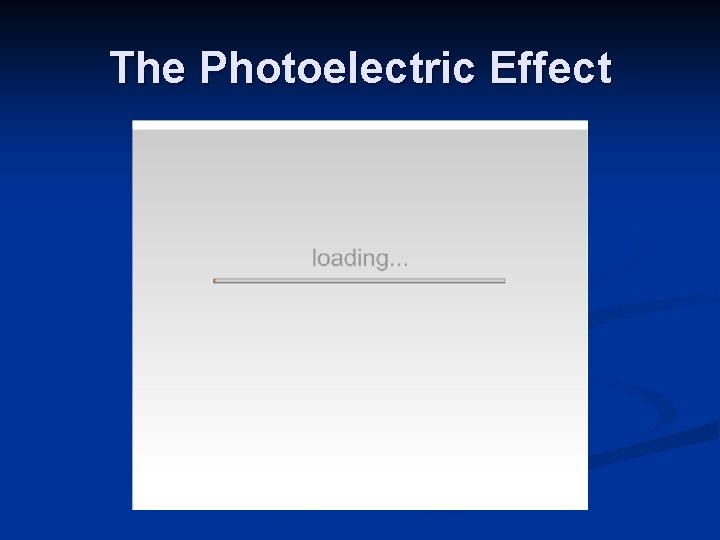 The Photoelectric Effect 