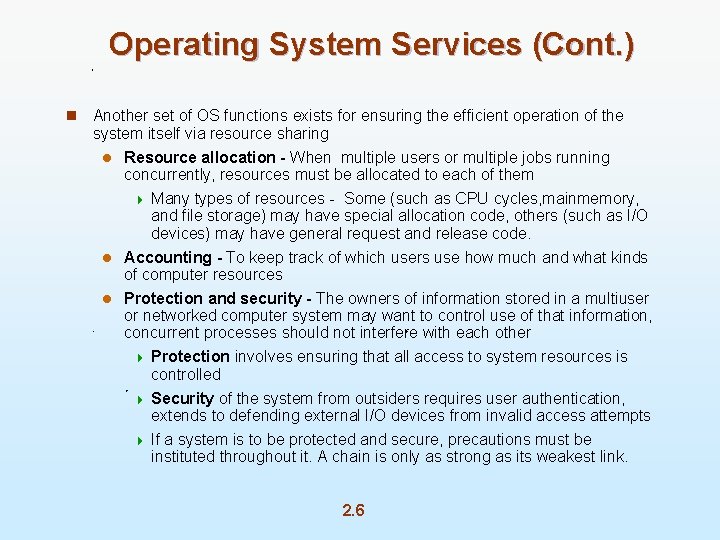 Operating System Services (Cont. ) n Another set of OS functions exists for ensuring