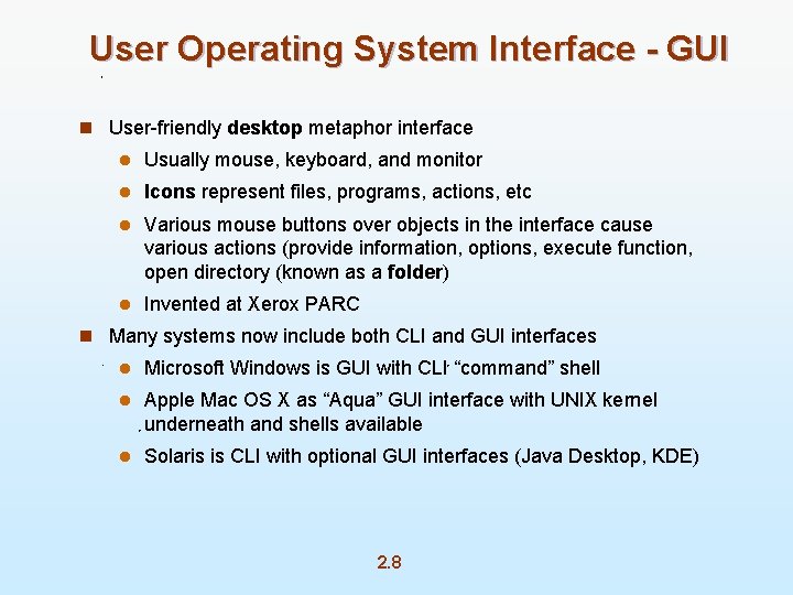 User Operating System Interface - GUI n User-friendly desktop metaphor interface l Usually mouse,