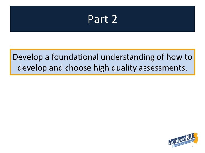 Part 2 Develop a foundational understanding of how to develop and choose high quality