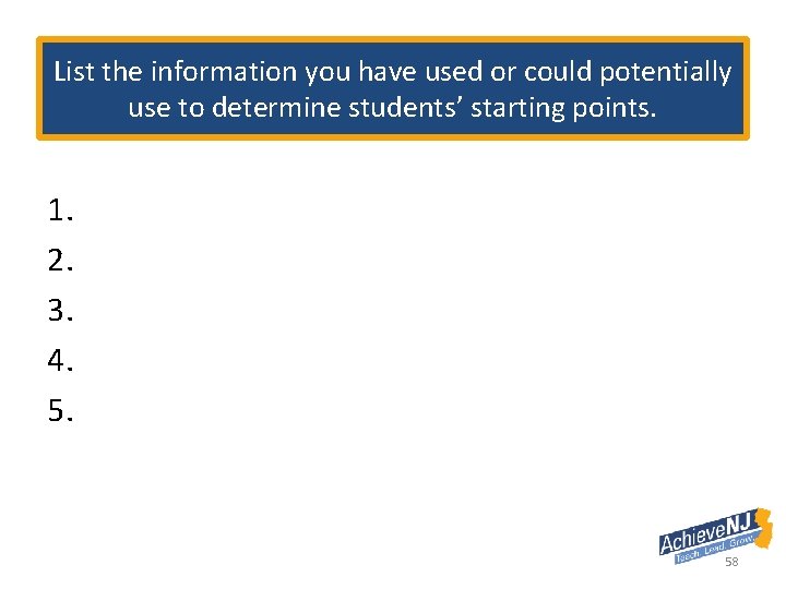 List the information you have used or could potentially use to determine students’ starting