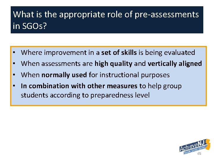 What is the appropriate role of pre-assessments in SGOs? • • Where improvement in