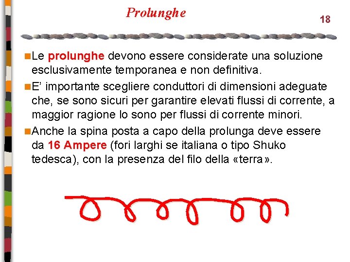 Prolunghe n. Le 18 prolunghe devono essere considerate una soluzione esclusivamente temporanea e non