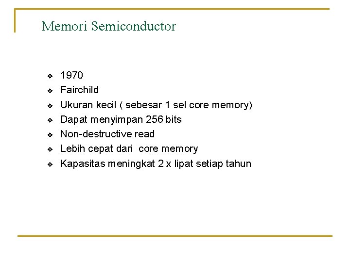 Memori Semiconductor v v v v 1970 Fairchild Ukuran kecil ( sebesar 1 sel