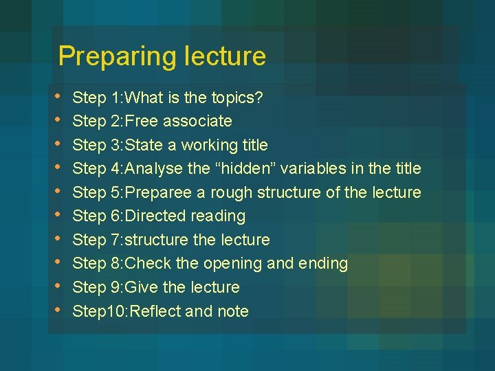 Preparing lecture • • • Step 1: What is the topics? Step 2: Free