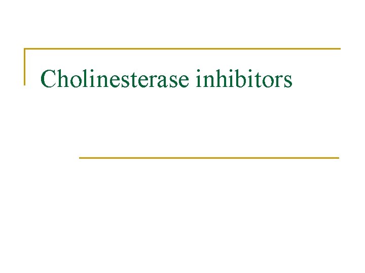 Cholinesterase inhibitors 