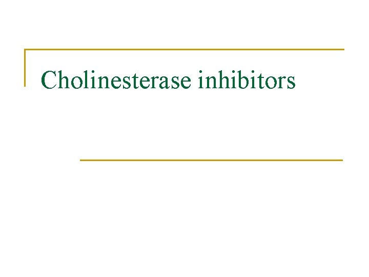 Cholinesterase inhibitors 