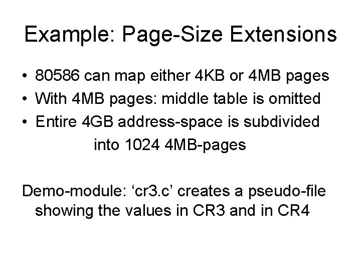 Example: Page-Size Extensions • 80586 can map either 4 KB or 4 MB pages