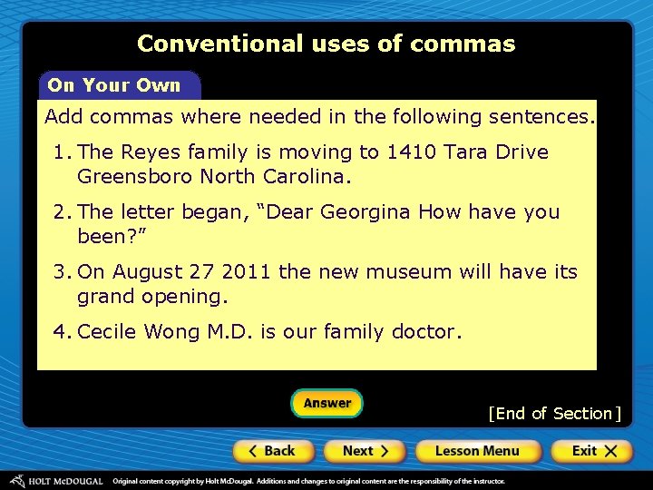 Conventional uses of commas On Your Own Add commas where needed in the following