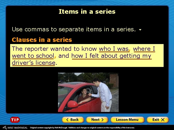 Items in a series Use commas to separate items in a series. Clauses in