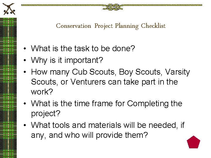 Conservation Project Planning Checklist • What is the task to be done? • Why