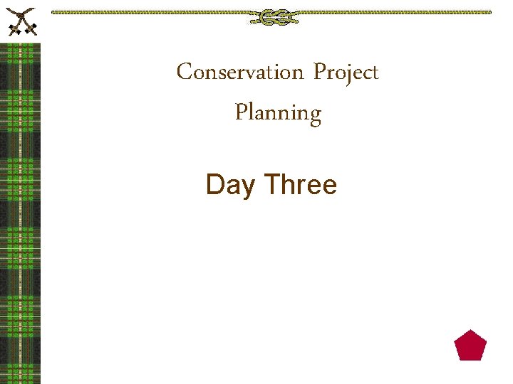 Conservation Project Planning Day Three 