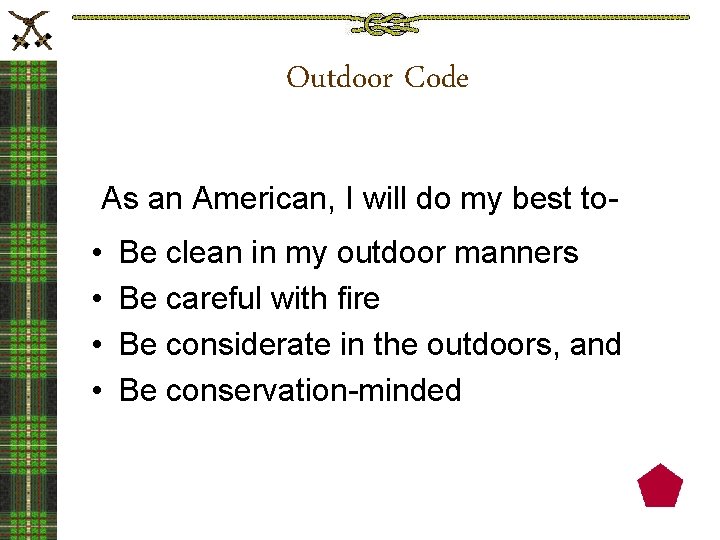 Outdoor Code As an American, I will do my best to- • • Be