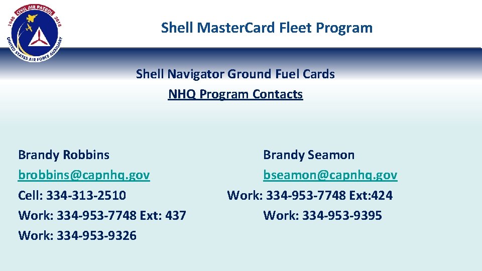 Shell Master. Card Fleet Program Shell Navigator Ground Fuel Cards NHQ Program Contacts Brandy Shell Master. Card Fleet Program Shell Navigator Ground Fuel Cards NHQ Program Contacts Brandy
