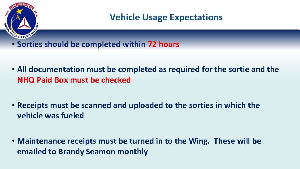 Vehicle Usage Expectations • Sorties should be completed within 72 hours • All documentation Vehicle Usage Expectations • Sorties should be completed within 72 hours • All documentation