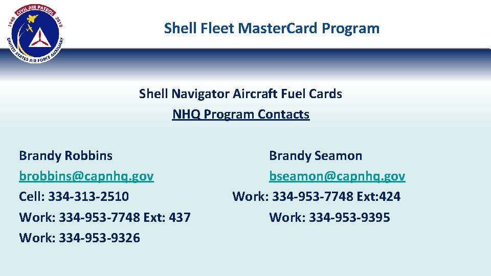 Shell Fleet Master. Card Program Shell Navigator Aircraft Fuel Cards NHQ Program Contacts Brandy Shell Fleet Master. Card Program Shell Navigator Aircraft Fuel Cards NHQ Program Contacts Brandy