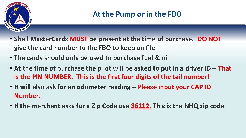 At the Pump or in the FBO • Shell Master. Cards MUST be present At the Pump or in the FBO • Shell Master. Cards MUST be present
