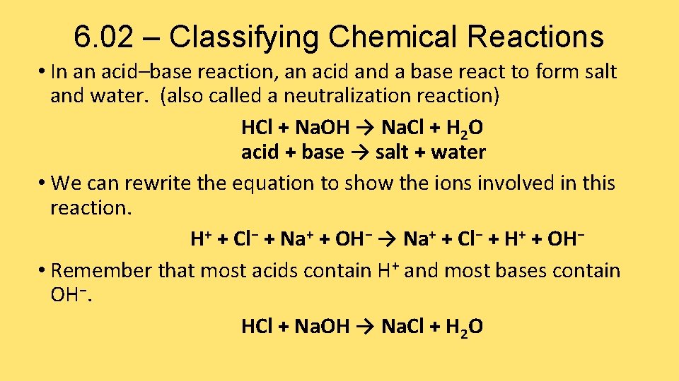 6. 02 – Classifying Chemical Reactions • In an acid–base reaction, an acid and