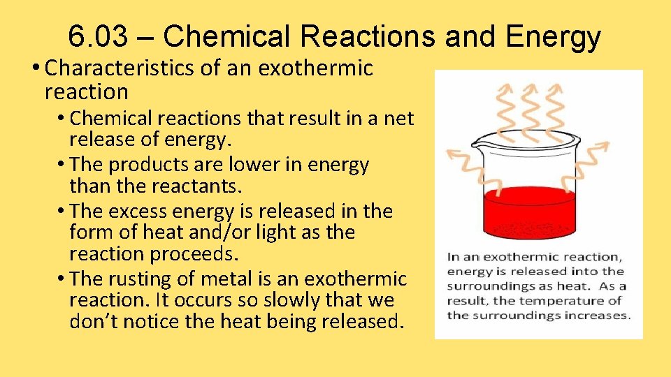 6. 03 – Chemical Reactions and Energy • Characteristics of an exothermic reaction •