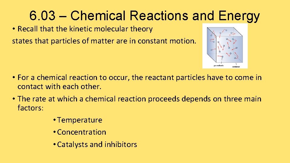 6. 03 – Chemical Reactions and Energy • Recall that the kinetic molecular theory