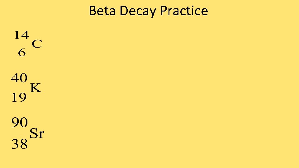 Beta Decay Practice 