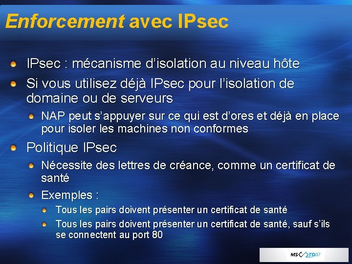 Enforcement avec IPsec : mécanisme d’isolation au niveau hôte Si vous utilisez déjà IPsec