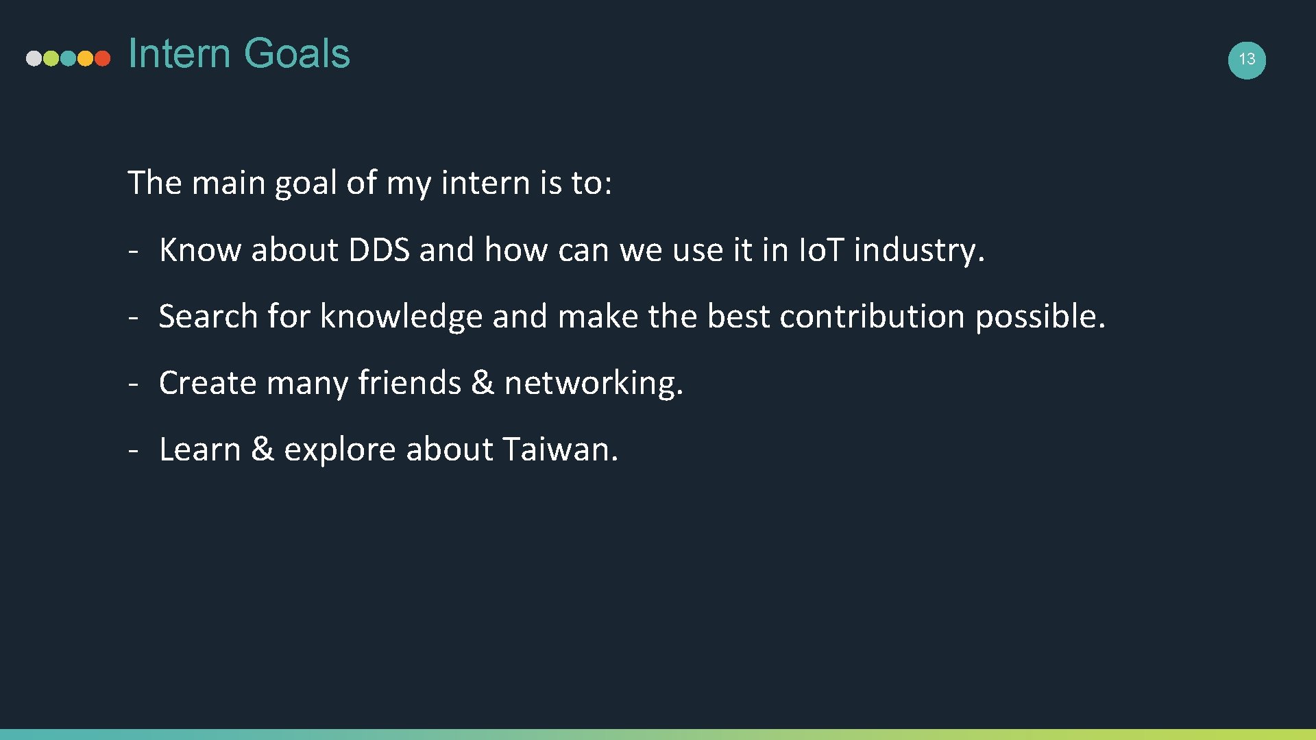 Intern Goals The main goal of my intern is to: - Know about DDS