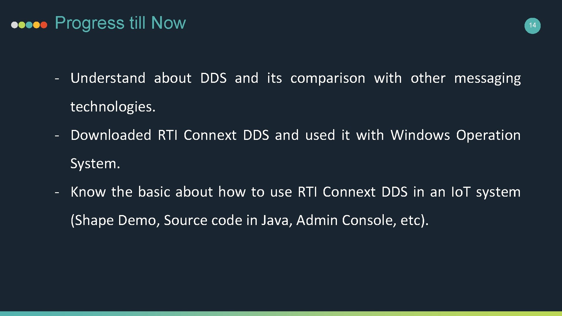Progress till Now - Understand about DDS and its comparison with other messaging technologies.