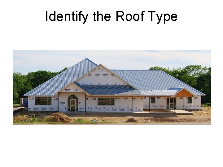 Identify the Roof Type 