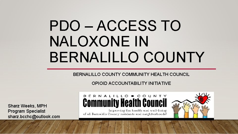 PDO – ACCESS TO NALOXONE IN BERNALILLO COUNTY COMMUNITY HEALTH COUNCIL OPIOID ACCOUNTABILITY INITIATIVE