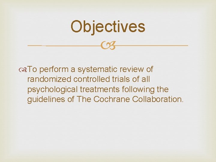 Objectives To perform a systematic review of randomized controlled trials of all psychological treatments