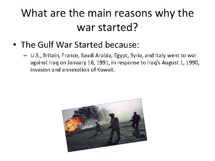 What are the main reasons why the war started? • The Gulf War Started