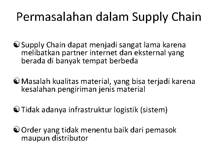 Permasalahan dalam Supply Chain [ Supply Chain dapat menjadi sangat lama karena melibatkan partner